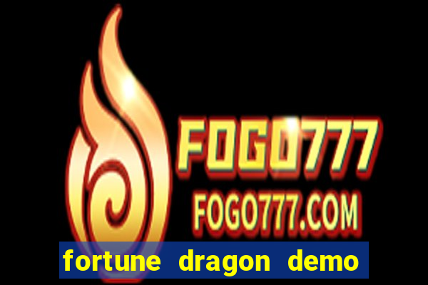 fortune dragon demo ganho certo